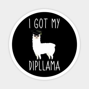 I Got My Dipllama Graduation Magnet